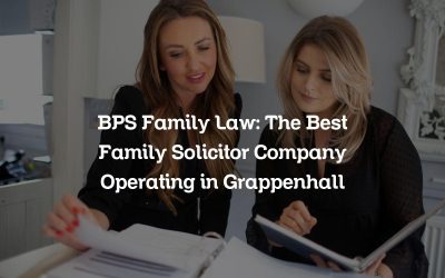 BPS Family Law: The Best Family Solicitor Company Operating in Grappenhall