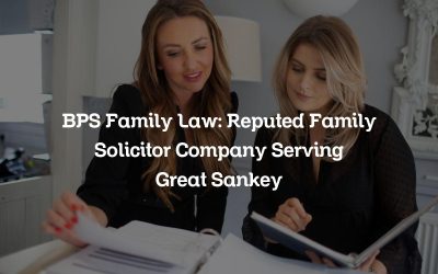 BPS Family Law: Reputed Family Solicitor Company Serving Great Sankey