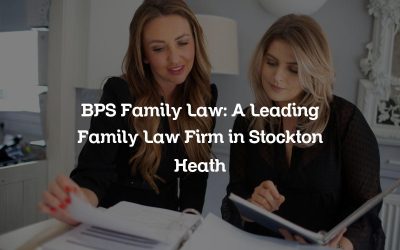 BPS Family Law: A Leading Family Law Firm in Stockton Heath